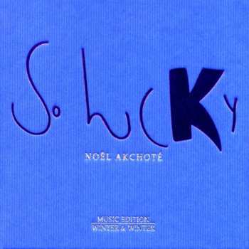Album Noël Akchoté: So Lucky