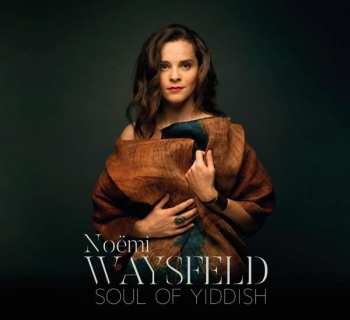 Album Noëmi Waysfeld: Soul Of Yiddish