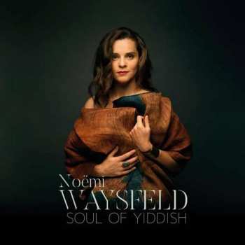 CD Noëmi Waysfeld: Soul Of Yiddish 176808