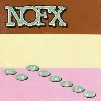 CD NOFX: So Long And Thanks For All The Shoes 33253