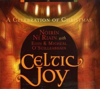 CD Noirin Ni Riain: Celtic Joy: A Celebration Of Christmas 520305