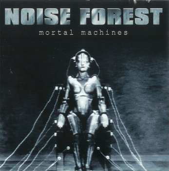 Noise Forest: Mortal Machines