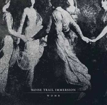Album Noise Trail Immersion: Womb