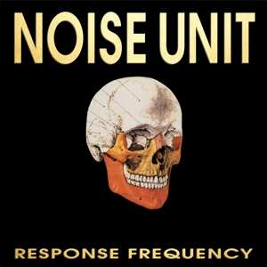 Album Noise Unit: Response Frequency