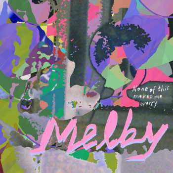 Album Melby: None of this makes me worry