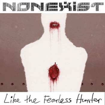 CD Nonexist: Like The Fearless Hunter 20471