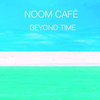 Noom Café: Beyond Time