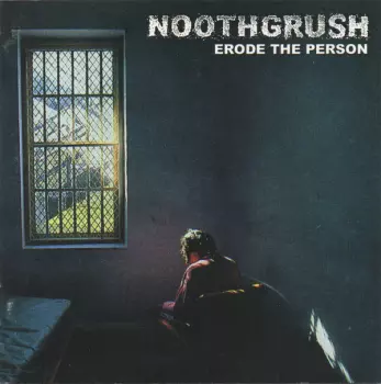 Noothgrush: Erode The Person