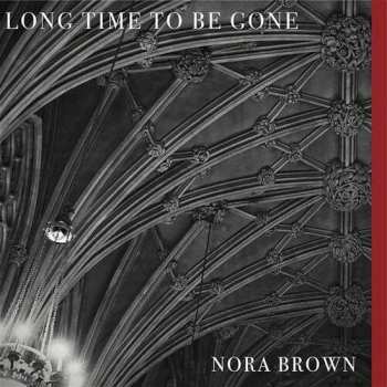 Album Nora Brown: Long Time To Be Gone