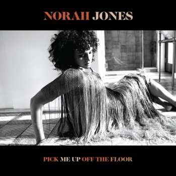 CD Norah Jones: Pick Me Up Off The Floor 382444