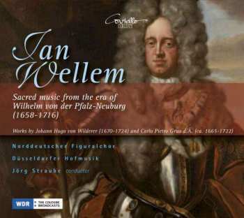 Album Norddeutscher Figuralchor: Jan Wellem • Sacred Music From The Era Of Johann Wilhelm Von Der Pfalz-Neuburg