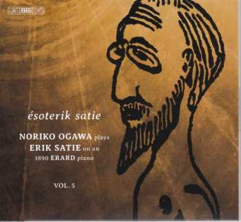 Album Noriko Ogawa: Ésoterik Satie (Piano Music, Vol. 5)