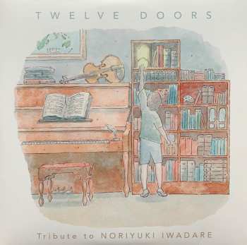 Album Noriyuki Iwadare: Twelve Doors Tribute To Noriyuki Iwadare