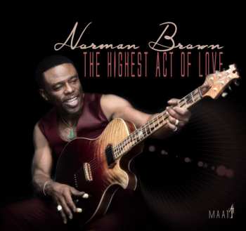 Album Norman Brown: The Highest Act Of Love