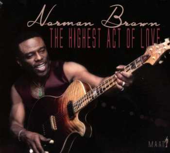 CD Norman Brown: The Highest Act Of Love 389313