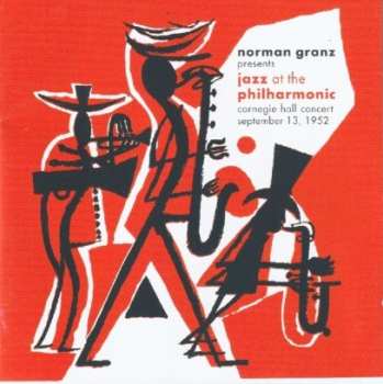 Album Norman Granz: Jazz At The Philharmonic, Carnegie Hall Concert, September 13, 1952