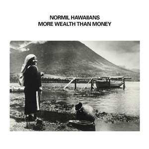 2LP Normil Hawaiians:  More Wealth Than Money CLR 507918