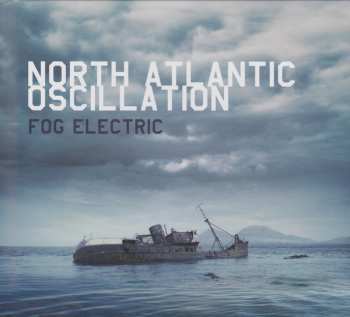 Album North Atlantic Oscillation: Fog Electric
