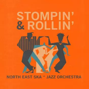 North East Ska Jazz Orche: Stompin' & Rollin'