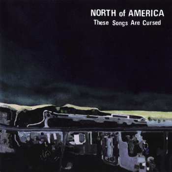 Album North Of America: These Songs Are Cursed