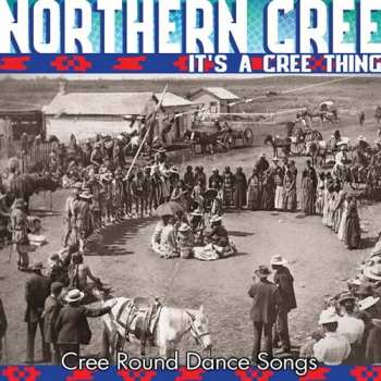 Album Northern Cree: It's A Cree Thing
