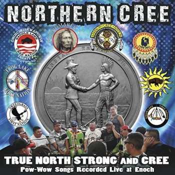 Album Northern Cree: True North Strong & Cree