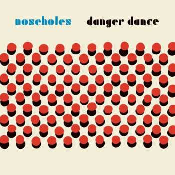 Album Noseholes: Danger Dance