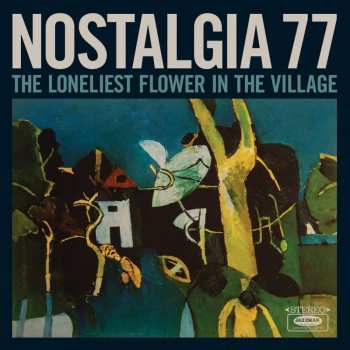 CD Nostalgia 77: The Loneliest Flower In The Village 444881