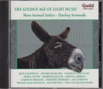 The Golden Age Of Light Music: More Animal Antics - Donkey Serenade