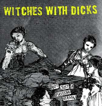 Album Witches With Dicks: Not Just A Passing Season
