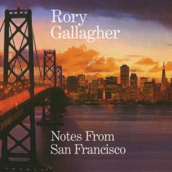Album Rory Gallagher: Notes From San Francisco
