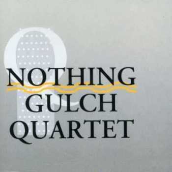 Album Nothing Gulch Quartet: Nothing Gulch Quartet