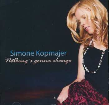 Album Simone Kopmajer: Nothing's Gonna Change