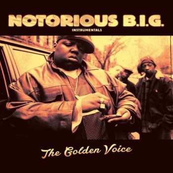 Notorious B.I.G.: The Golden Voice (Instrumentals)