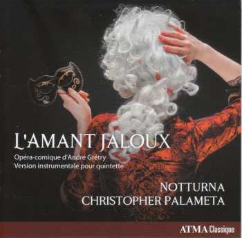 CD Notturna: L'Amant Jaloux - Opéra-comique D'André Grétry 399799