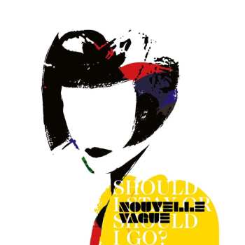 Album Nouvelle Vague: Should I Stay Or Should I Go