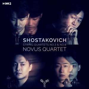 Novus Quartet: Shostakovich: String Quartets No. 3 & No. 8
