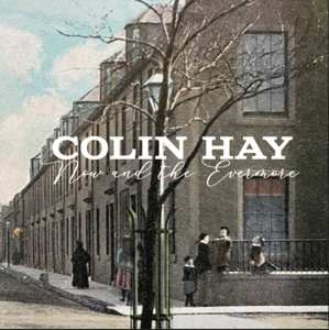 CD Colin Hay: Now And The Evermore 480548