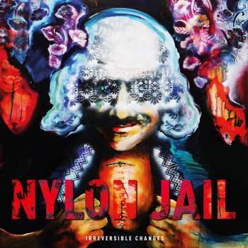 Album Nylon Jail: Irreversible Changes