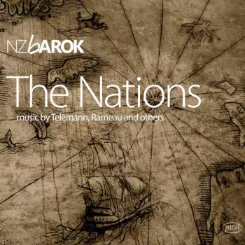 NZ Barok: The Nations: Music By Telemann, Rameau And Others