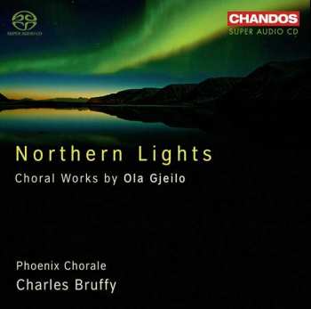 SACD Ola Gjeilo: Northern Lights (Choral Works By Ola Gjeilo) 469569