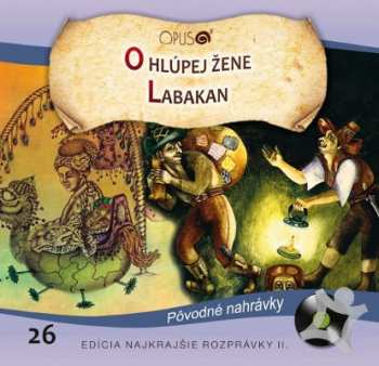 Album Najkrajsie Rozpravky: O Hlupej Zene / Labakan