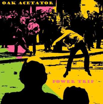 Album Oak Acetator: Power Trip
