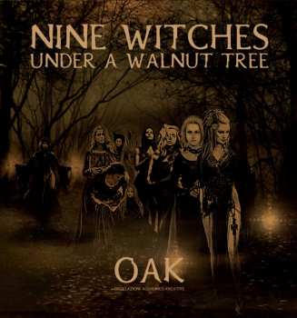 Album O.A.K. (Oscillazioni Alchemico Kreative): Nine Witches Under A Walnut Tree