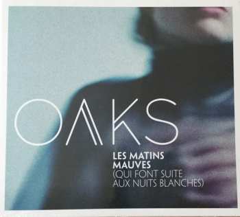 Oaks: Les Matins Mauves (Qui Font Suite Aux Nuits Blanches)