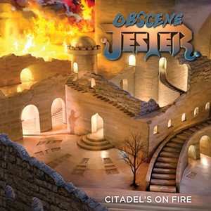 Obscene Jester: Citadel's On Fire