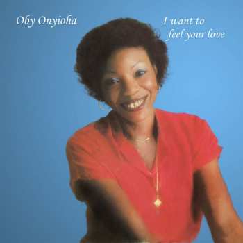 CD Oby Onyioha: I Want To Feel Your Love 471567