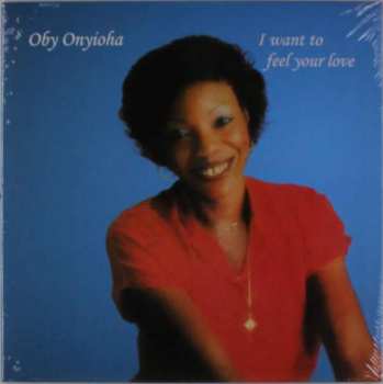 Album Oby Onyioha: I Want To Feel Your Love