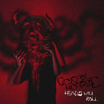 CD Oceanhoarse: Heads Will Roll