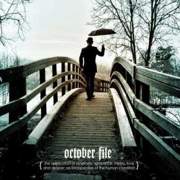 Album October File: The Application Of Loneliness, Ignorance, Misery, Love And Despair: An Introspective Of The Human Condition
